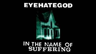 Eyehategod - In the Name of Suffering [1990 | Full Album]