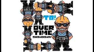 [TB!Overtime] Showdown V 6.5 ( informal )