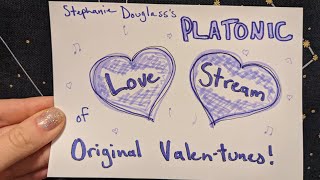 Stephanie&#39;s Platonic Love-Stream Of Original Valen-tunes