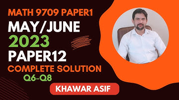 Guided Solution | May/June/2023/P12 | Q6-Q8 | Pure Math | Math 9709 | A level | Paper 1 | solution