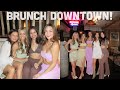 Come To Brunch Downtown With The Girls