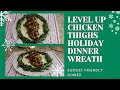 CHICKEN THIGH CRANBERRY HOLIDAY WREATH DINNER | EASY TO MAKE!