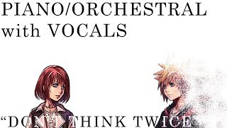 "Don't Think Twice" - Piano/Orchestral (ft. Nyxipuff) chords