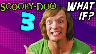 What if SCOOBY-DOO 3 Was Made?