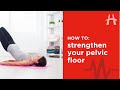 How to strengthen your pelvic floor