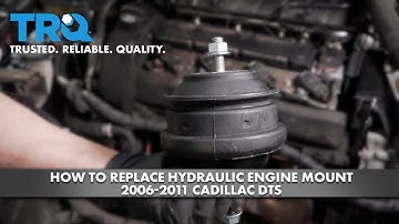 How to Replace Hydraulic Engine Mount 2006-2011 Cadillac DTS