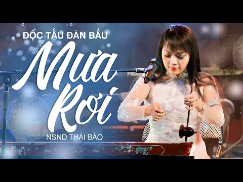 Độc Tấu Đàn Bầu - Mưa Rơi (Rainning) Nhạc Thái Lan - NSND Thái Bảo | Nhạc Không Lời Đàn Bầu