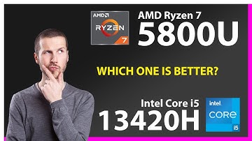 AMD Ryzen 7 5800U vs INTEL Core i5 13420H Technical Comparison