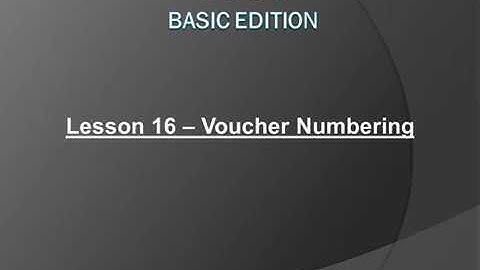 Lesson 16 - Voucher Numbering - English
