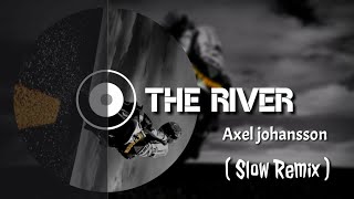 THE RIVER - Axel Johansson - Nick project( Lirik )