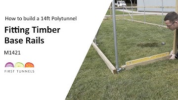 14ft Polytunnel | Timber Base Rail Demonstration | M1421