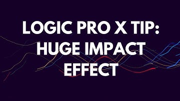 Logic Pro X Tutorial: Huge Impact Effect