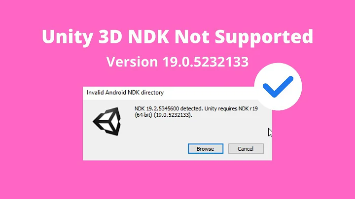 Fix Unity 3D NDK Not Supported, Version 19.0.5232133 Solve!