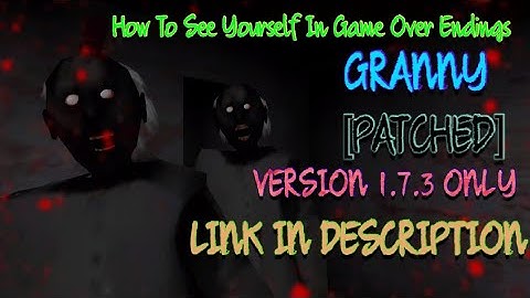 Granny- How To See Yourself In Game Over Endings! (Glitch)