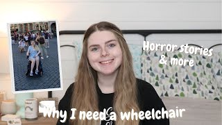 Why I use a Wheelchair, accessibility issues & more!