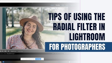 Tips of Using the Radial Filter in Lightroom for Photographers