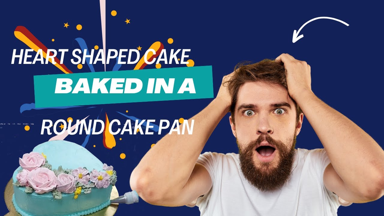 How To Bake A Heart Shaped Cake In A Round Cake Pan Watch The Magic How To Bake A Heart Shaped Cake In A Round Cake Pan Watch The Magic