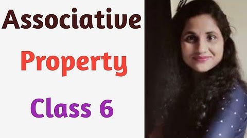 Associative Property of Addition and Multiplication - Whole Numbers | Class 6 Maths