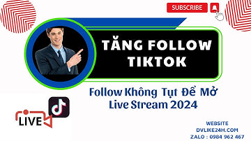 Tăng follow tiktok - Hướng dẫn cách tăng follow tiktok - Cách tăng follow cho tiktok