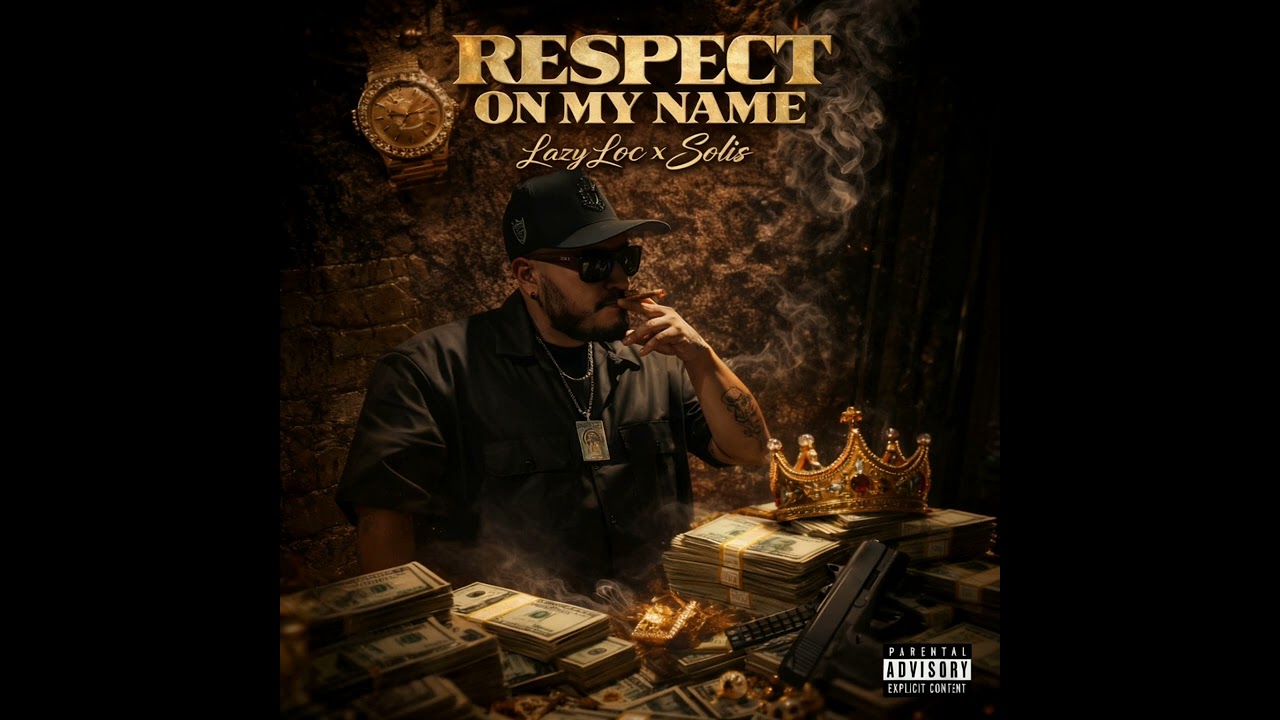 Respect On My Name - Lazy Loc x Solis