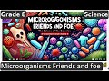 Microorganisms  friends and foe  class 8  science  biology  cbse  icse  free tutorial