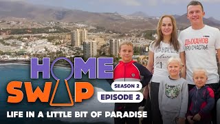 HOUSE SWAP | FROM THE SVERDLOVSK REGION TO TENERIFE | SEASON 2, EPISODE 2