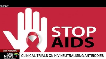Clinical trials on HIV neutralising antibodies