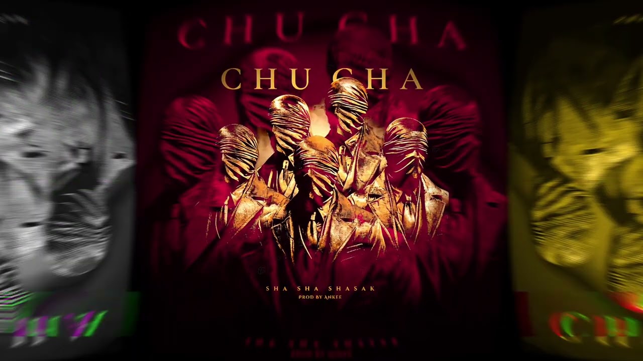 SHA SHA SHASAK - CHU CHA | PROD. BY ANKEE [VISUALIZER]