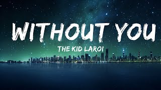 The Kid LAROI - WITHOUT YOU (Lyrics)  | 30mins with Chilling music