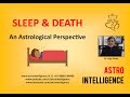 SLEEP & DEATH - An Astrological Perspective (with english subtitles)