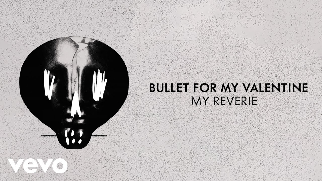 Bullet For My Valentine - My Reverie (Visualiser)