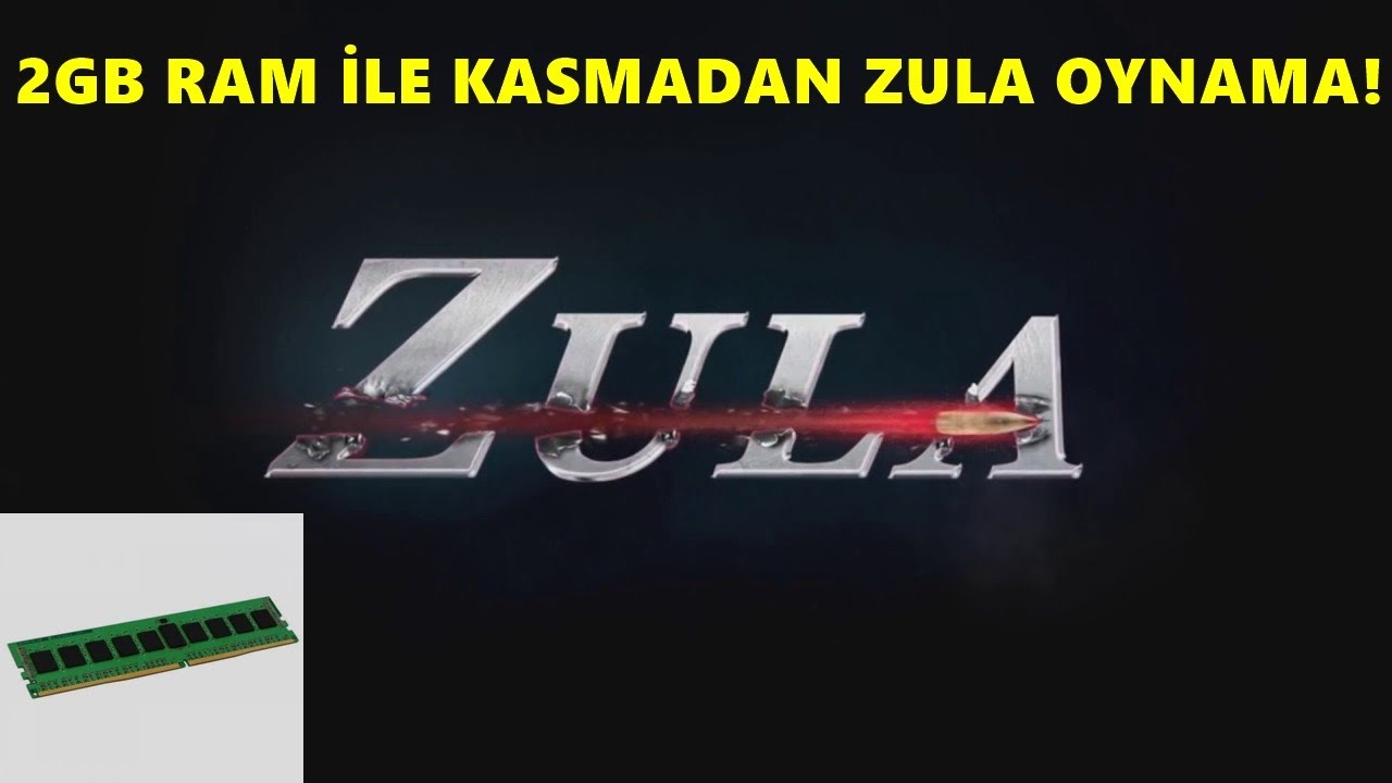 2GB RAM LE KASMADAN ZULA OYNAMAK ZULA OYUN AYARLAR YouTube 2GB RAM LE KASMADAN ZULA OYNAMAK ZULA OYUN AYARLAR YouTube