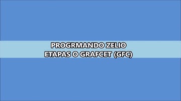 PROGRAMANDO ZELIO  GRAFCET (ETAPAS)
