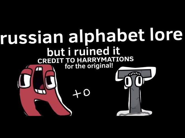 Russian alphabet lore but every letter is cursed and lol @Harrymations 