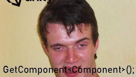 Упоротая разработка игр на Unity. Поясняю за GetComponent