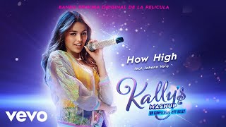 Video thumbnail of "KALLY'S Mashup Cast - How High (Audio) ft. Johann Vera"