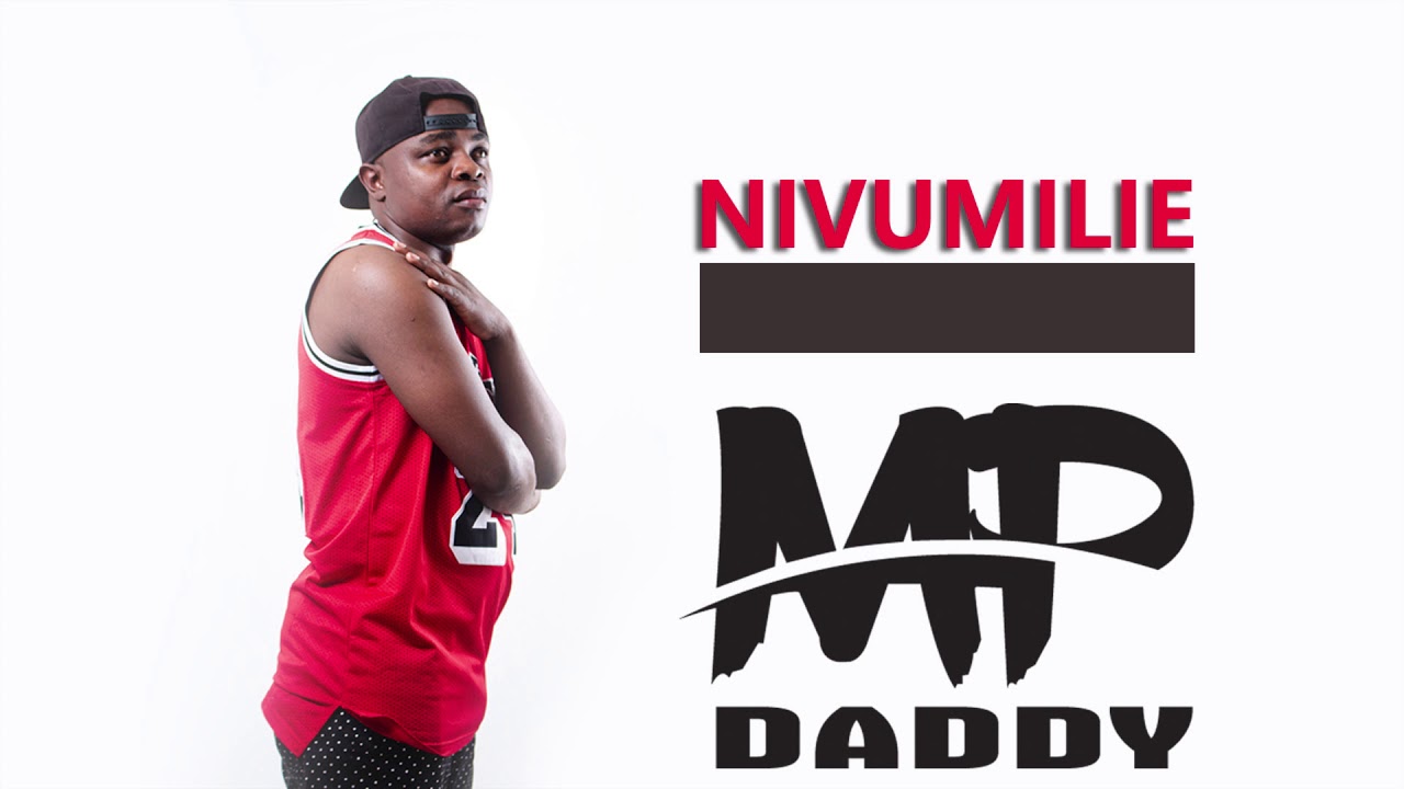 MP DADDY-NIVUMILIE {official audio}