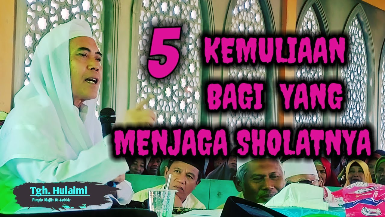 TGH HULAIMI ‼️ MENJAGA SHOLAT SECARA ZAHIR DAN BATIN