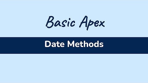 Apex Basic 09 | Date Methods