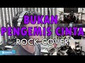 BUKAN PENGEMIS CINTA | ROCK COVER by Sanca Records
