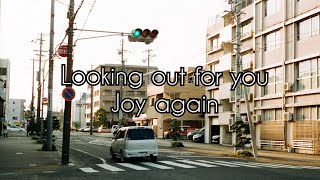 looking out for you - Joy Again 1 hour loop (lyrics)