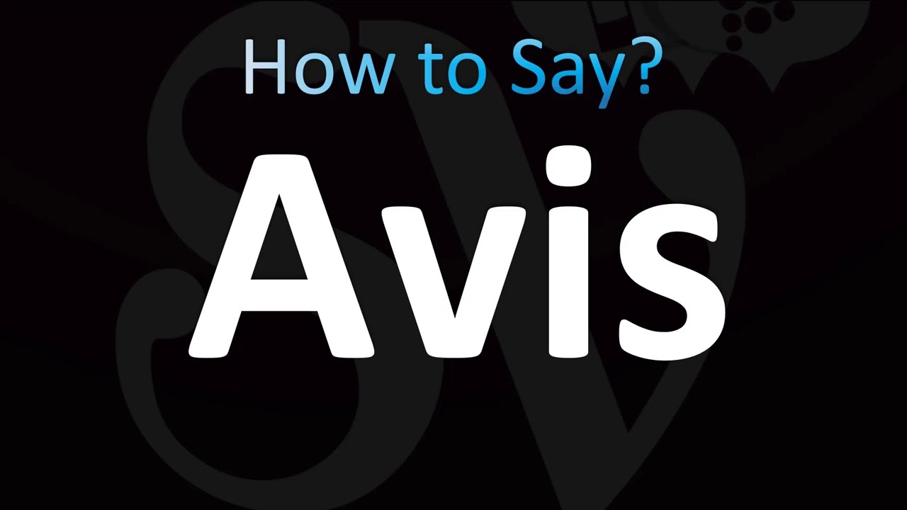 How to Pronounce Avis (CORRECTLY!) - YouTube
