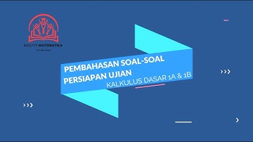 Master Edwin ~ Persiapan Ujian Kalkulus 1A & 1B Part.2 ~ www.mastertpb.com ~  Bimbel TPB ITB