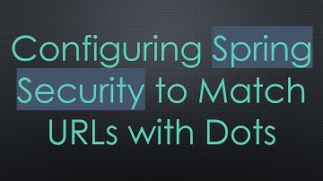 Configuring Spring Security to Match URLs with Dots