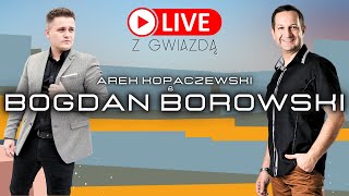 🔴 Live Z Gwiazdą: Bogdan Borowski 🔥