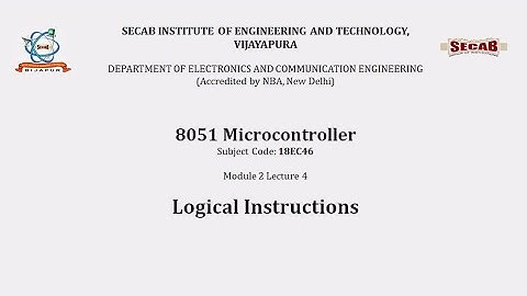 8051 Microcontroller L2.4 - Logical Instructions | 18EC46 | VTU Syllabus | SECAB. I. E. T