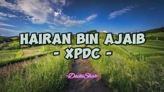 XPDC - Hairan Bin Ajaib (Lirik Lagu)