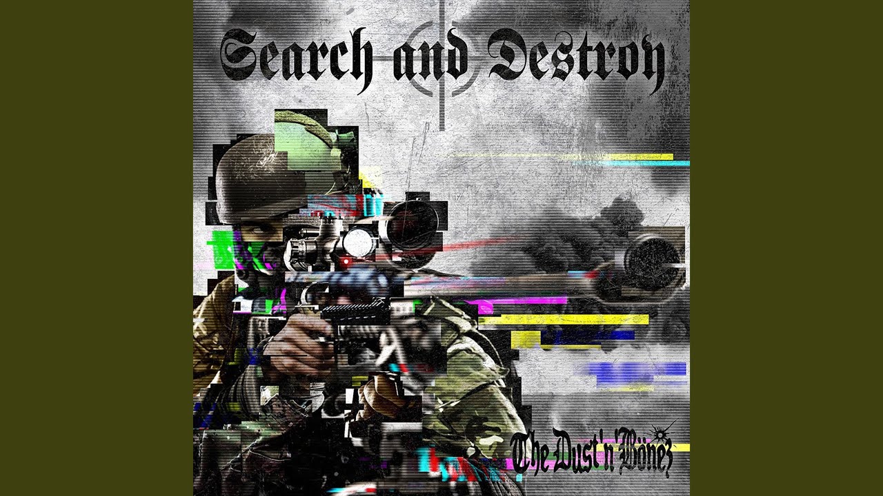The Dust'n’ Bonez Search and Destroy Search and Destroy - YouTube
