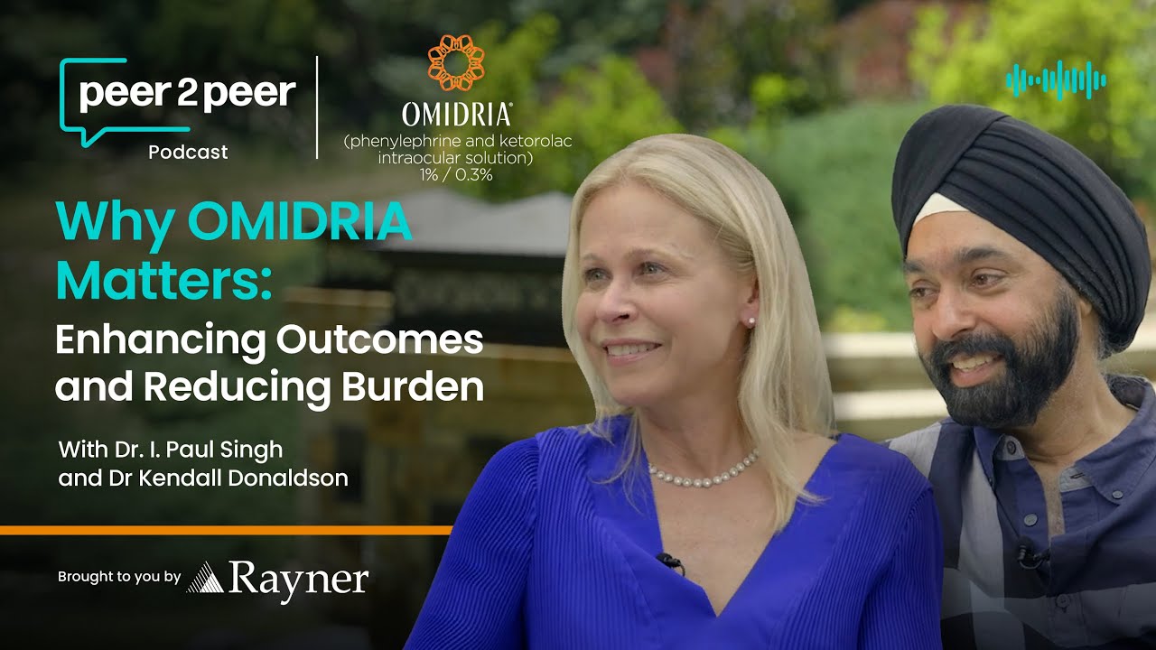 Peer2Peer | Why OMIDRIA Matters: Enhancing Outcomes and Reducing Burden