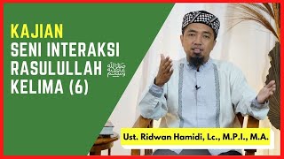 06. Seni Interaksi Rasulullah ﷺ dg keluarga & kerabatnya #3 🟢Membangun kedekatan dgn istri-istrinya